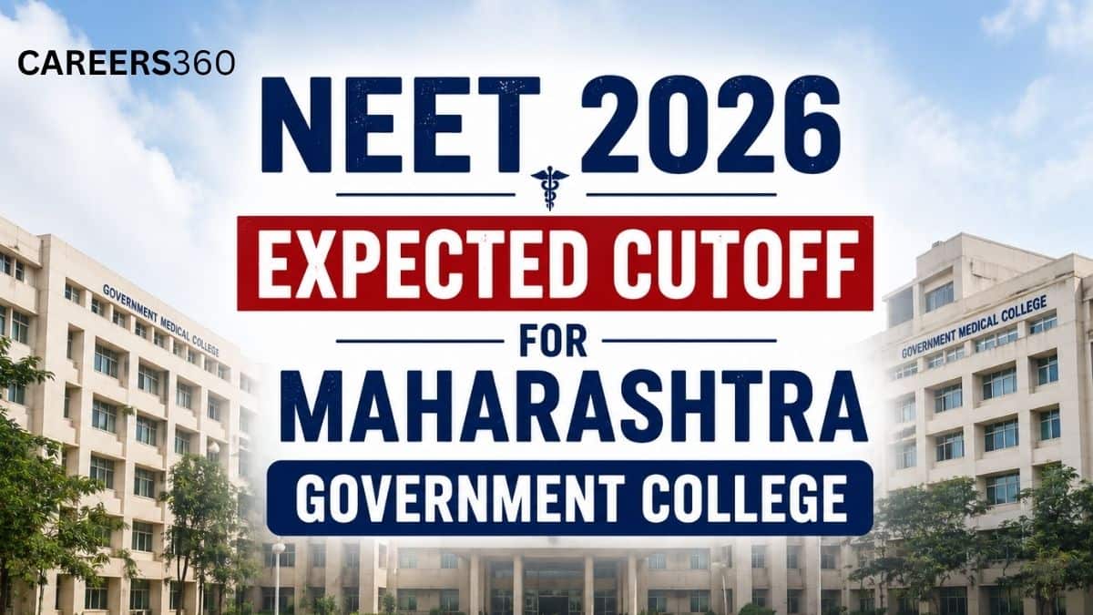 NEET 2026 Expected Cutoff for MBBS and BDS Government College Maharashtra